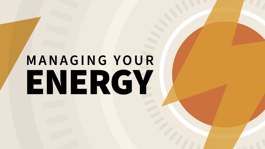 Managing Your Energy for Peak Performance